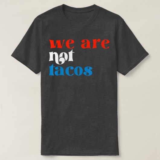 T-shirt Nous ne sommes pas des Tacos (Design devant)