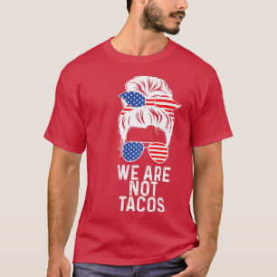 T-shirt Nous ne sommes pas Tacos American Messy Bun USA Dr