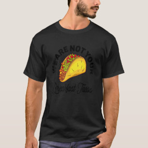 T-shirt Nous Ne Sommes Pas Votre Petit Déjeuner Tacos 11