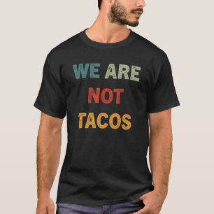 T-shirt Nous Ne Sommes Pas Votre Petit Déjeuner Tacos 16