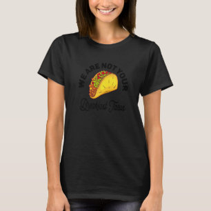 T-shirt Nous Ne Sommes Pas Votre Petit Déjeuner Tacos 6