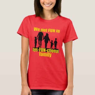 T-shirt Nous Nous Amusons Dans Une Famille Dysfonctionnell