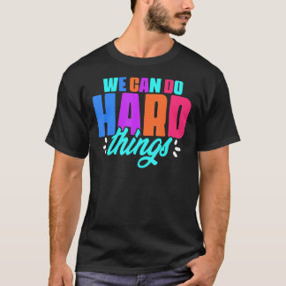 T-shirt Nous Pouvons Faire Des Choses Difficiles École D'É