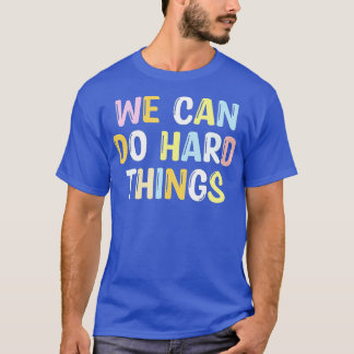 T-shirt Nous pouvons faire des choses difficiles Enseignan
