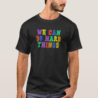 T-shirt Nous pouvons faire des choses difficiles enseignan