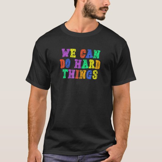 T-shirt Nous pouvons faire des choses difficiles enseignan (Devant)