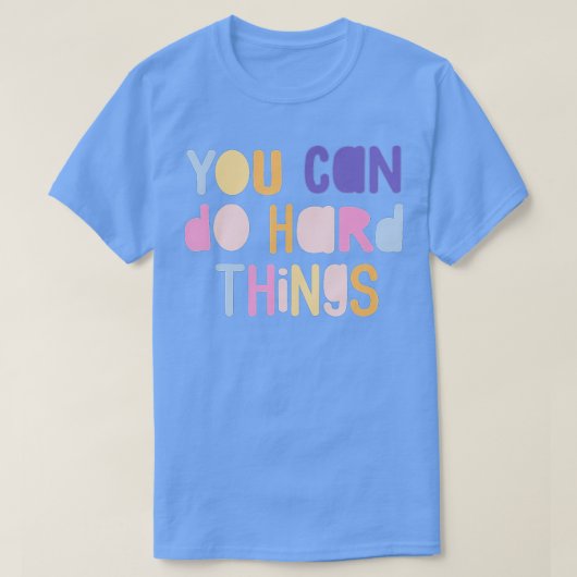 T-shirt Nous pouvons faire des choses difficiles Enseignan (Design devant)