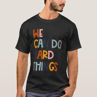 T-shirt Nous Pouvons Faire Des Choses Dures
