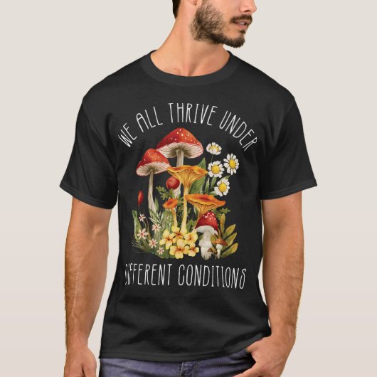 T-shirt Nous Prospérons Tous Dans Des Conditions Différent (Devant)