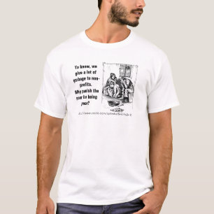 T-shirt Nous punissons les pauvres avec les ordures que no