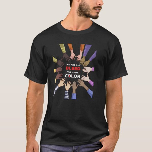 T-shirt Nous saignons tous de la même couleur Amour Égalit (Devant)