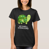 T-shirt Nous Shell Surmonter Funny Tortoise Pun Dark BG (Devant)