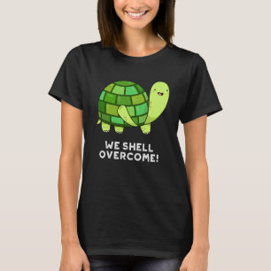 T-shirt Nous Shell Surmonter Funny Tortoise Pun Dark BG
