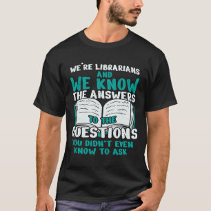 T-shirt Nous sommes bibliothécaires et nous connaissons le