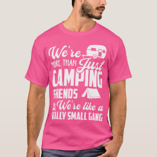 T-shirt Nous Sommes Comme Un Petit Gang Amoureux Camping A