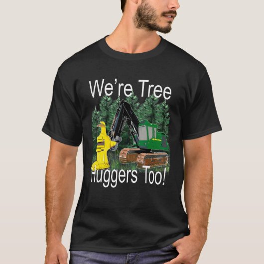 T-shirt Nous sommes des Huggers Trop Feller Buncher Trax L (Devant)