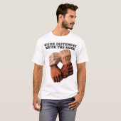 T-shirt nous sommes différents, nous sommes les mêmes (Devant entier)