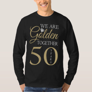 T-shirt Nous sommes dorés ensemble 50 ans 50e anniversaire