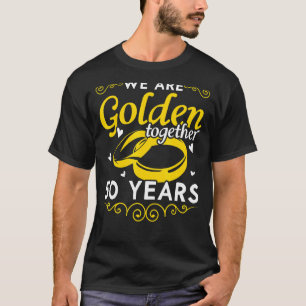 T-shirt Nous sommes dorés ensemble 50 ans 50e Mariage Anni