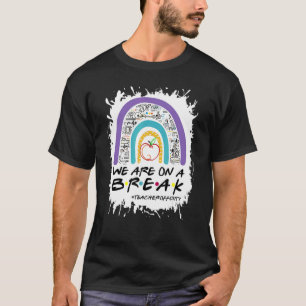 T-shirt Nous Sommes En Pause De Devoir Enseignant Vie Été 