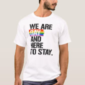 T-shirt Nous sommes gays et ici pour rester (Devant)