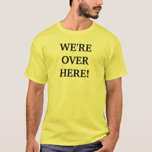 T-shirt Nous sommes ici !