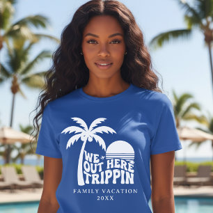 T-shirt Nous sommes ici à tripper Vacances en famille drôl