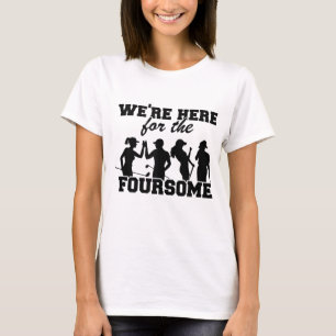 T-shirt Nous sommes ici pour le 4 Funny Golf