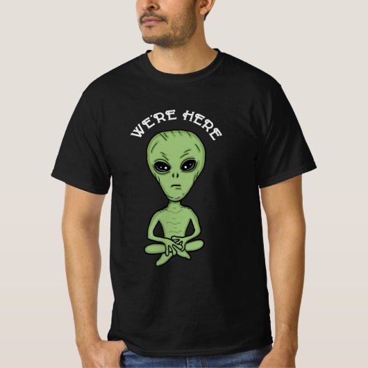 T-shirt Nous sommes ici UFO Alien Invasion extra Terrestre (Devant)