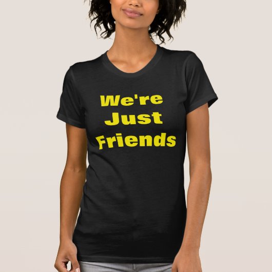 T-shirt Nous sommes juste des amis (Devant)