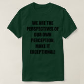 T-shirt Nous sommes les points de vue de notre propre perc (Design devant)