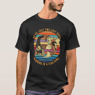 T-shirt Nous sommes roses seulement deux âmes perdues nag