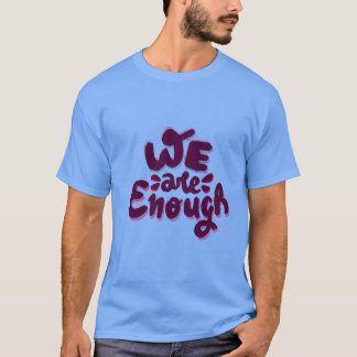 T-shirt Nous sommes suffisants