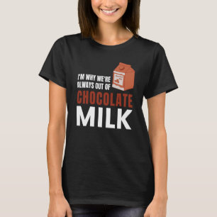 T-shirt Nous sommes toujours à court de chocolat au lait