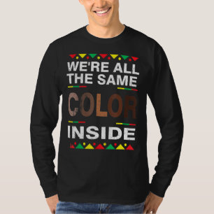 T-shirt Nous sommes tous de la même couleur à l'intérieur