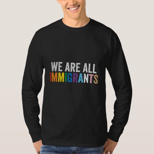 T-shirt Nous sommes tous des immigrants LGBT Rainbow Ally (Devant)