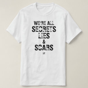 T-shirt Nous sommes tous des secrets, des mensonges et des