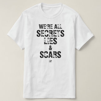 T-shirt Nous sommes tous des secrets, des mensonges et des