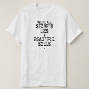 T-shirt Nous sommes tous des secrets, des mensonges et des