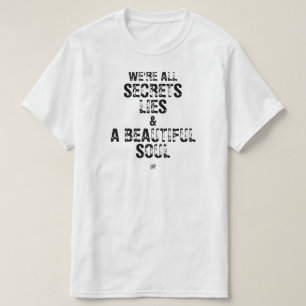 T-shirt Nous sommes tous des secrets, des mensonges et une