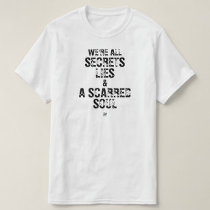 T-shirt Nous sommes tous des secrets, des mensonges et une