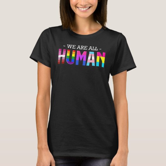 T-shirt Nous Sommes Tous Humains Lgbt Gay Rights Pride All (Devant)