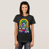 T-shirt Nous sommes tous Human Pride Ally Rainbow Lgbt Fla (Devant entier)