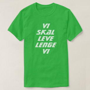 T-shirt nous vivrons longtemps en norvégien vert