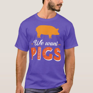 T-shirt Nous voulons des cochons