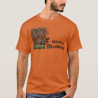 T-shirt Nous voulons un Shrubbery