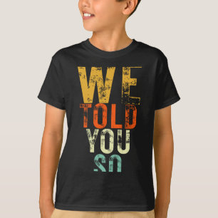T-shirt Nous vous l'avons dit Anti-trump Protestation