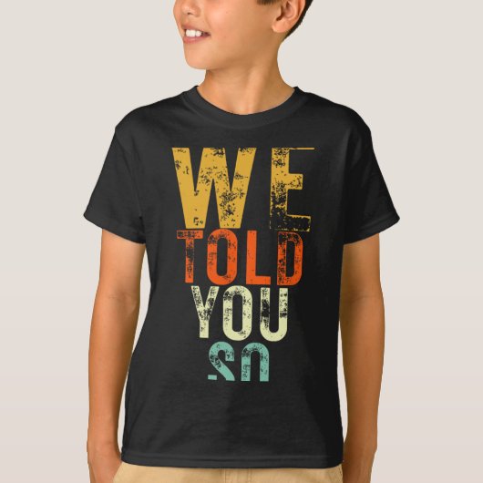 T-shirt Nous vous l'avons dit Anti-trump Protestation (Devant)