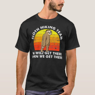T-shirt Nous, Will, Arrivons À Sloth Randonnée Team Funny 