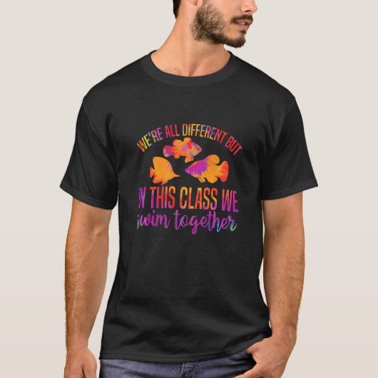 T-shirt Nous're tout different but in this class we swim t (Devant)